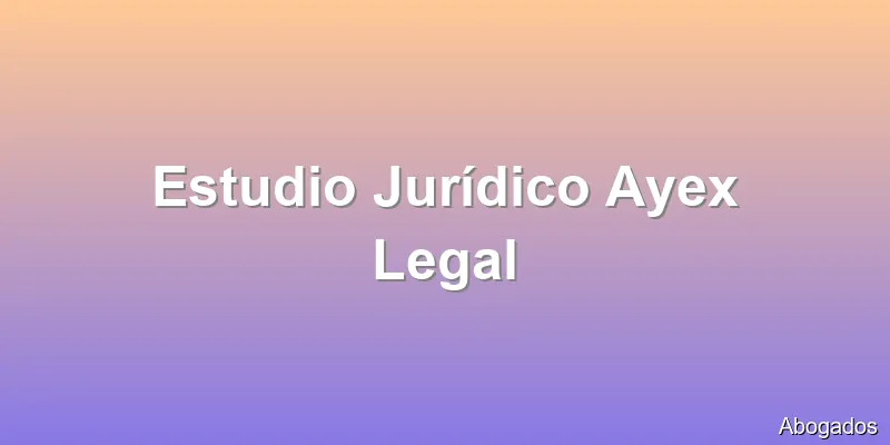 Estudio Jurídico Ayex Legal