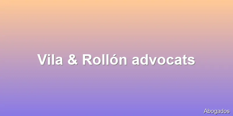 Vila & Rollón advocats