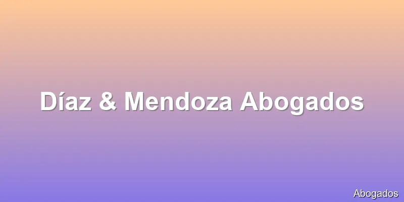 Díaz & Mendoza Abogados