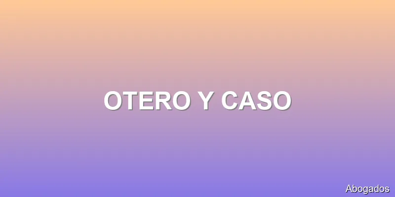 OTERO Y CASO