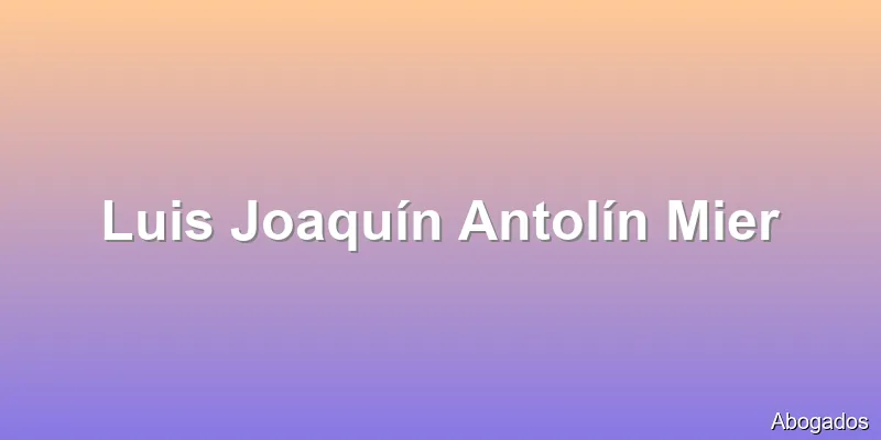 Luis Joaquín Antolín Mier