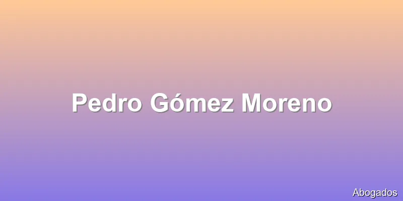 Pedro Gómez Moreno