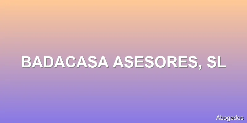 BADACASA ASESORES, SL