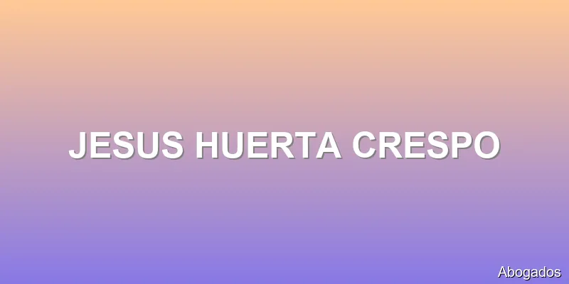JESUS HUERTA CRESPO