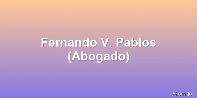 Fernando V. Pablos (Abogado)