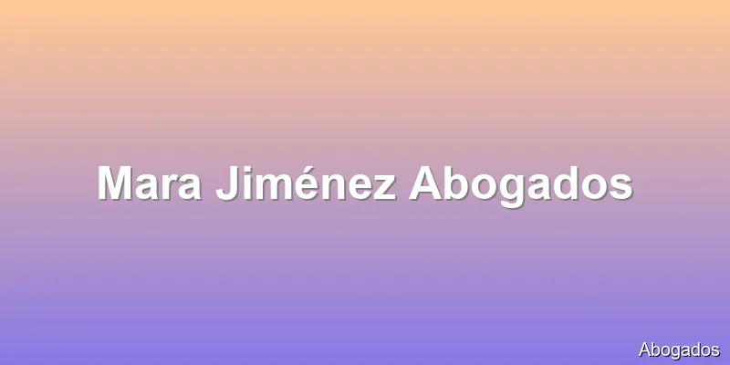 Mara Jiménez Abogados