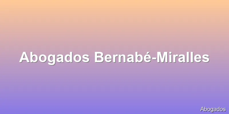 Abogados Bernabé-Miralles