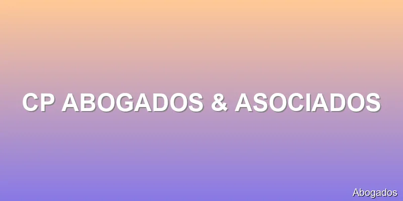 CP ABOGADOS & ASOCIADOS