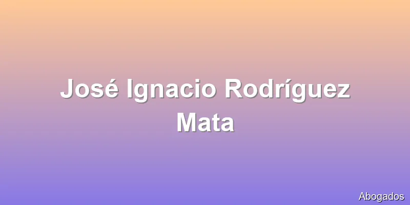 José Ignacio Rodríguez Mata