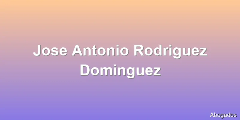 Jose Antonio Rodriguez Dominguez