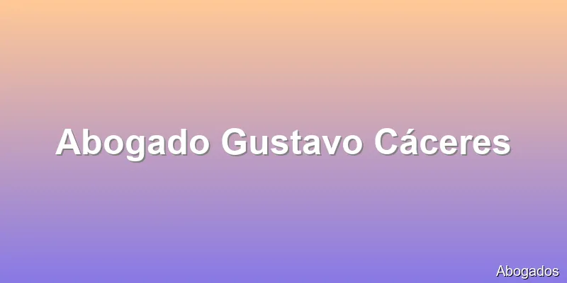 Abogado Gustavo Cáceres