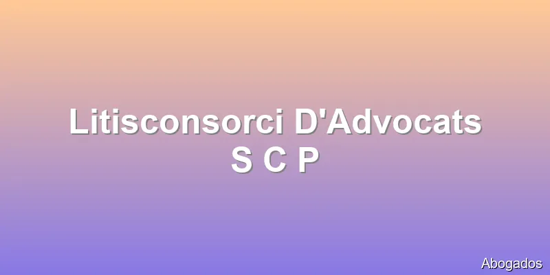 Litisconsorci D'Advocats S C P