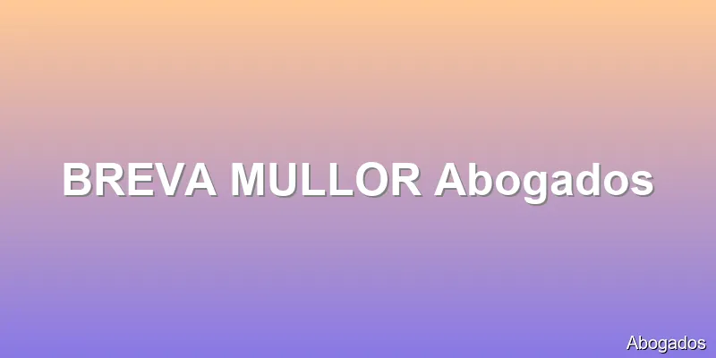 BREVA MULLOR Abogados