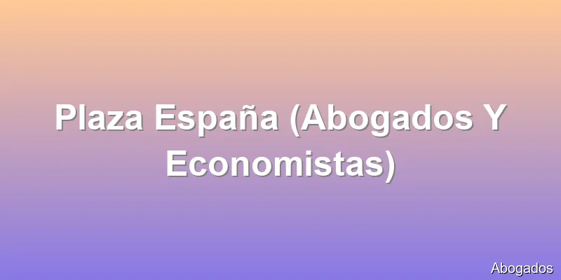 Plaza España (Abogados Y Economistas)