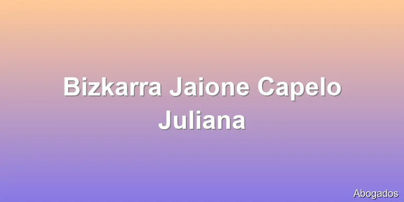 Bizkarra Jaione Capelo Juliana
