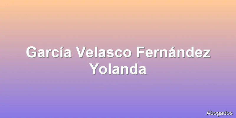 García Velasco Fernández Yolanda