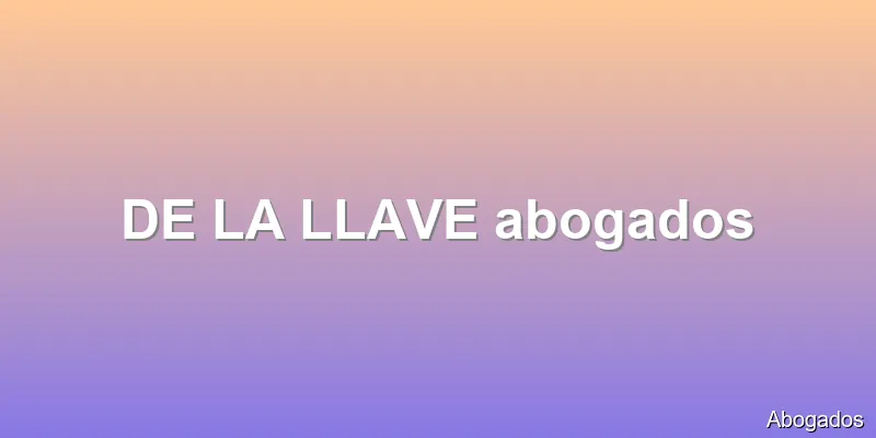 DE LA LLAVE abogados