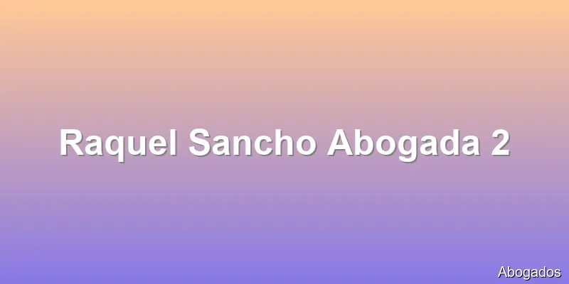 Raquel Sancho Abogada 2