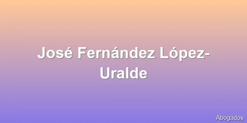 José Fernández López-Uralde