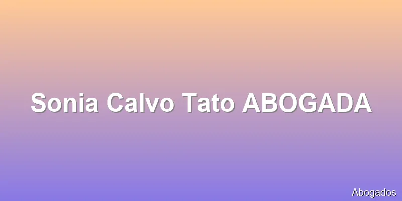 Sonia Calvo Tato ABOGADA