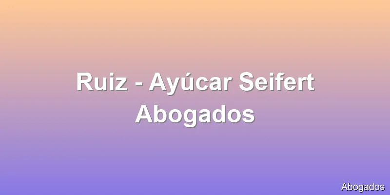 Ruiz - Ayúcar Seifert Abogados