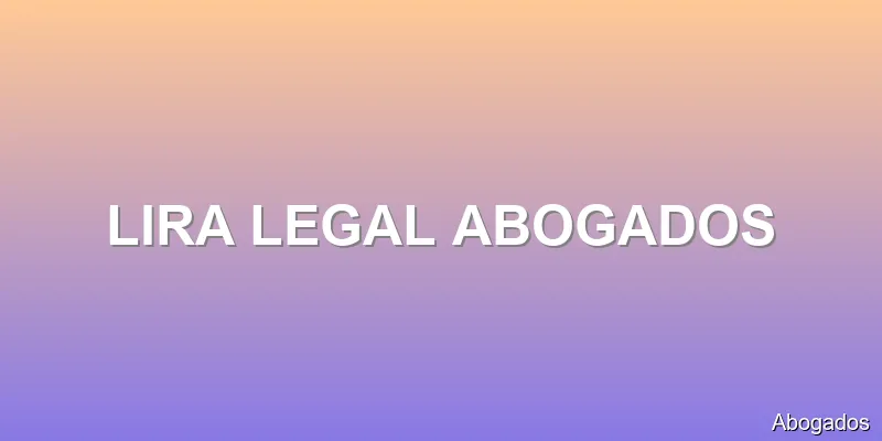 LIRA LEGAL ABOGADOS
