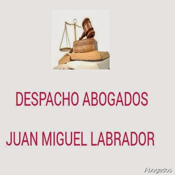 JUAN MIGUEL LABRADOR DESPACHO ABOGADOS
