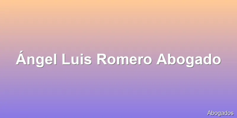 Ángel Luis Romero Abogado