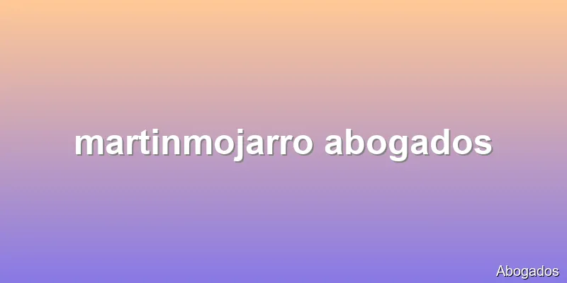 martinmojarro abogados
