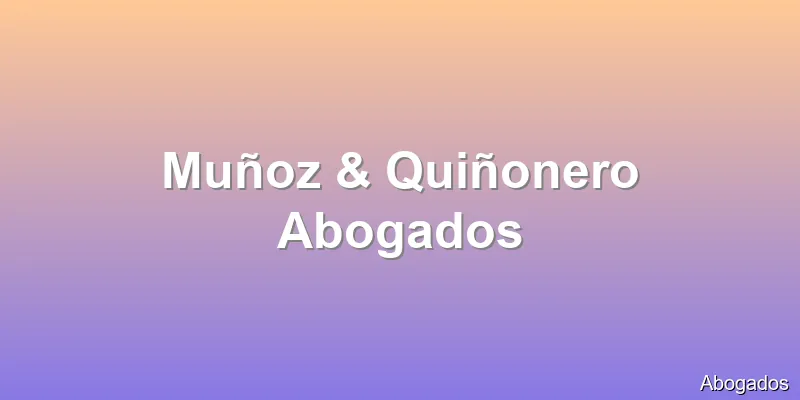 Muñoz & Quiñonero Abogados