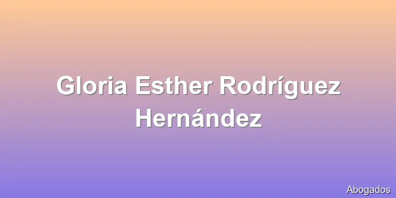 Gloria Esther Rodríguez Hernández