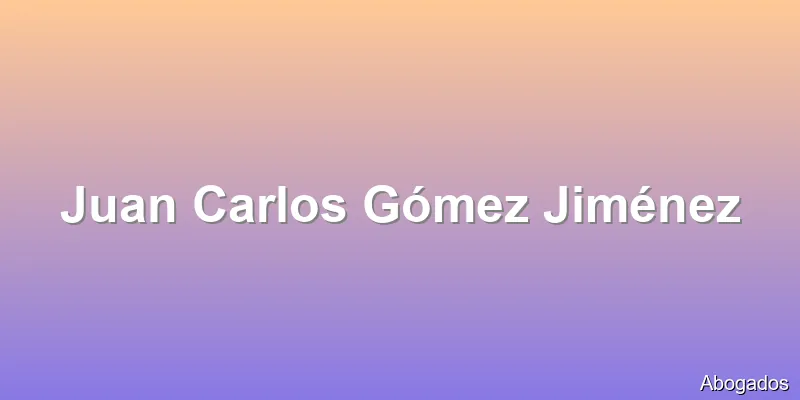Juan Carlos Gómez Jiménez
