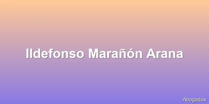 Ildefonso Marañón Arana