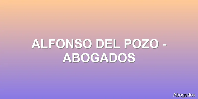 ALFONSO DEL POZO - ABOGADOS