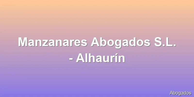 Manzanares Abogados S.L. - Alhaurín