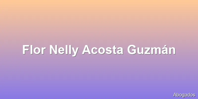 Flor Nelly Acosta Guzmán