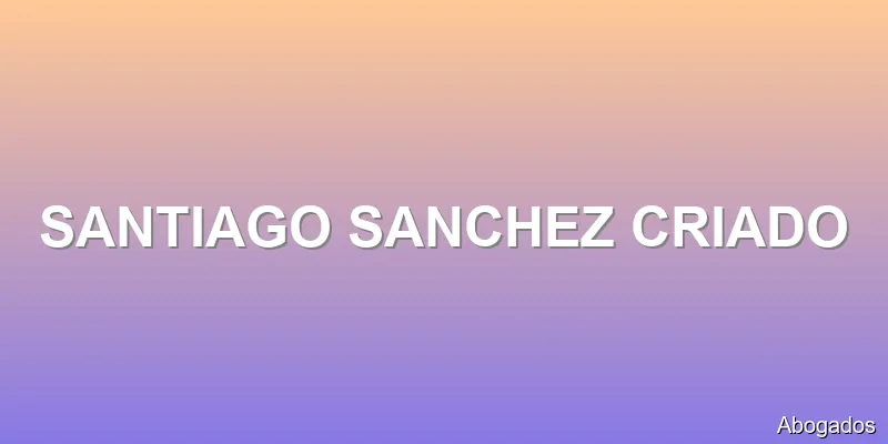 SANTIAGO SANCHEZ CRIADO