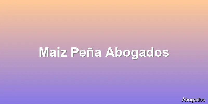 Maiz Peña Abogados