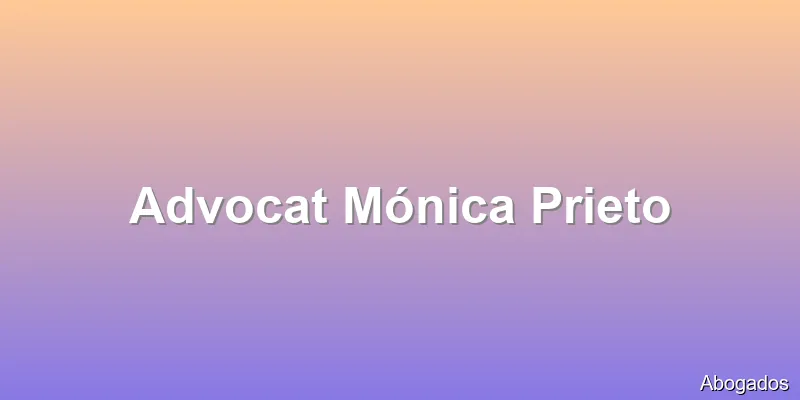 Advocat Mónica Prieto