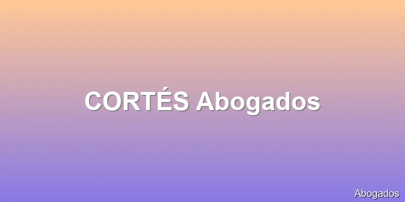CORTÉS Abogados